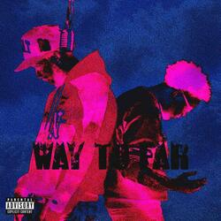 Way To Far (feat. HBK J & HBK TAYE)
