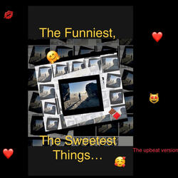 THE SWEETEST MOMENTS, THE FUNNIEST MOMENTS