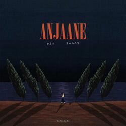Anjaane (feat. Bunny)
