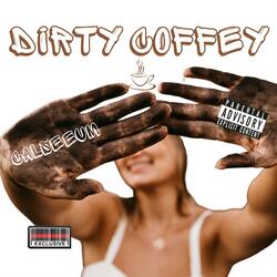Dirty Coffey