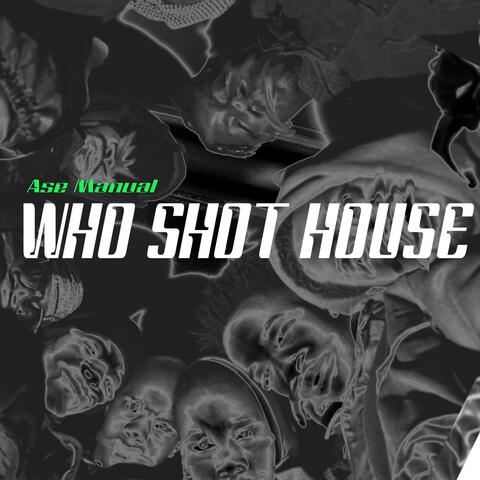Who Shot House