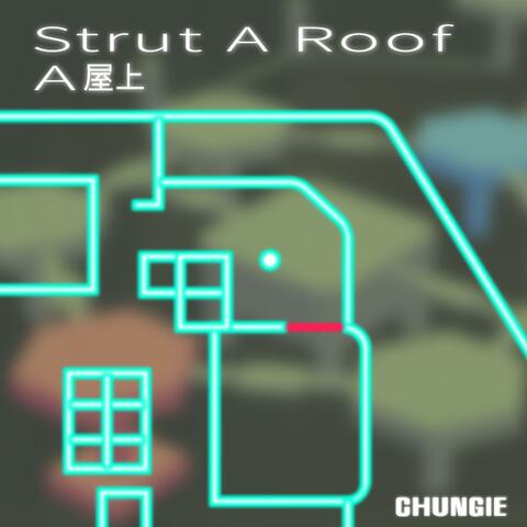 Strut A / Roof - A / 屋上