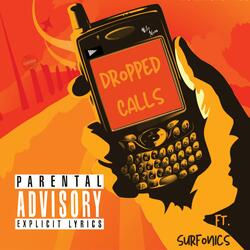 Dropped Calls (feat. Surfonics)