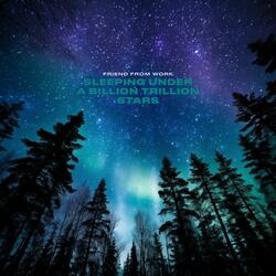 Sleeping Under a Billion Trillion Stars