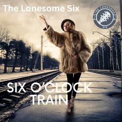 Six O'Clock Train