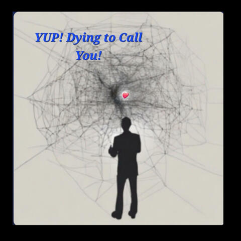 YUP! DYING TO CALL YOU