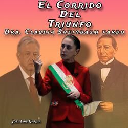 El Corrido Del Triunfo (Dra. Claudia Sheinbaum Pardo)