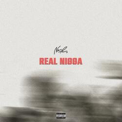 REAL NIGGA