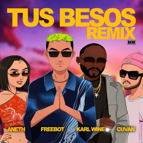 Tus Besos (feat. Cuvan & Aneth) [Remix]