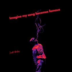 Imagine This Song Becomes Famous?