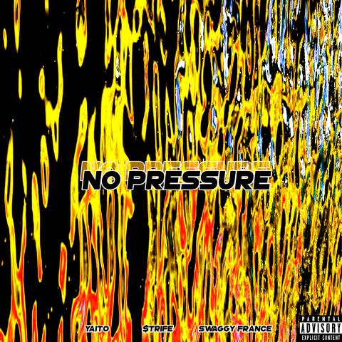No Pressure (feat. Yaito & Swaggy France)