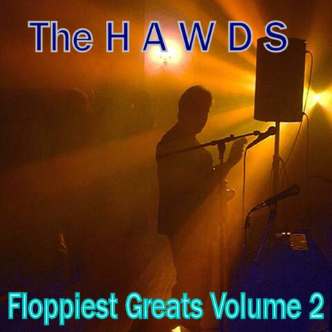 The Hawds: Floppiest Greats Volume 2