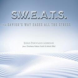 S.W.E.A.T.S.