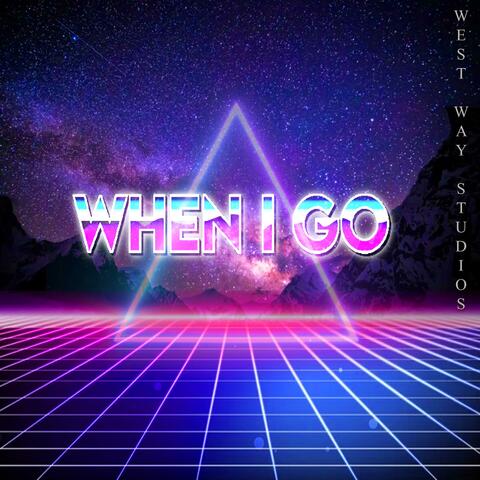 When I go
