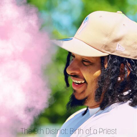 The 9th District: Birth of a Priest