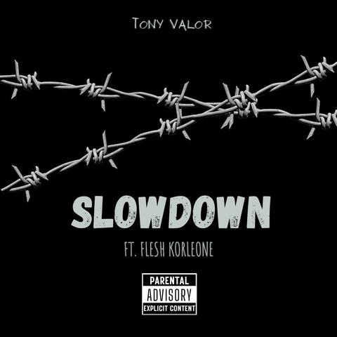 Slowdown (feat. Flesh Korleone)