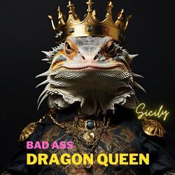 Bad Ass Dragon Queen