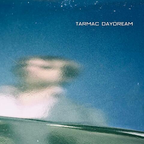 Tarmac Daydream