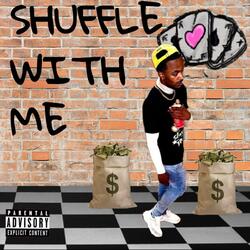 Shuffle with me