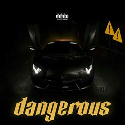 Dangerous (feat. Moj)