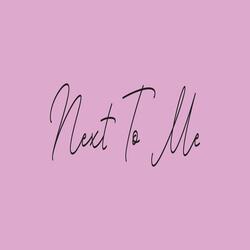 Next To Me