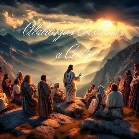 Alabanzas Cristianas a Cristo
