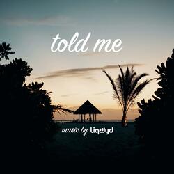 Told Me