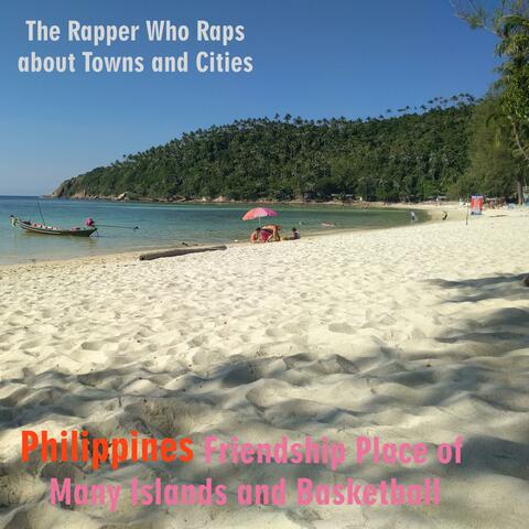 Philippines Friendship Place of Many Islands and Basketball