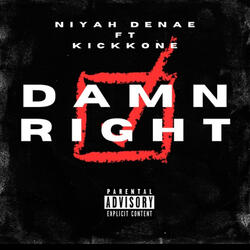 Damn Right (feat. Kickkone)
