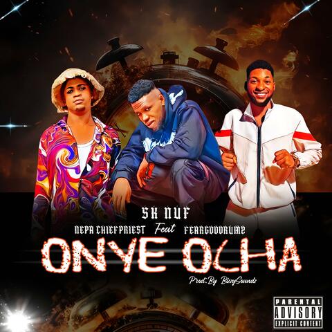 Onye ocha (feat. Nepa chiefpriest, FearGoddrumz & Bizzysoundz)