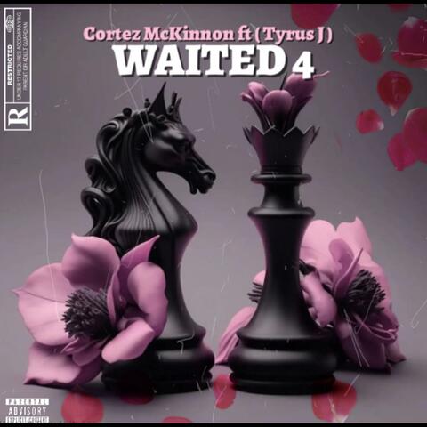 Waited 4 (feat. Tyrus J)