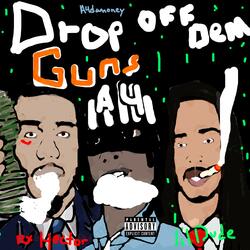 Drop Off Dem Guns (feat. Lil Dude & Rx Hector)