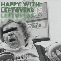 Happy With Leftovers (feat. Nahlé)