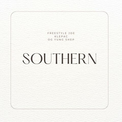 Southern (feat. Freestyle Joe & OG Yung Shep)