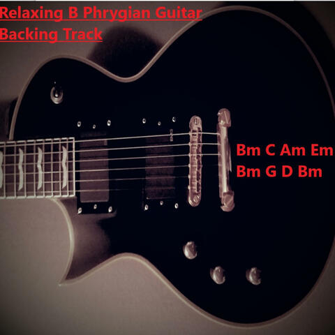 Relaxing B Phrygian Guitar Backing Track