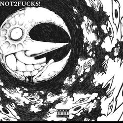 Not2fucks! (feat. Jobie!)