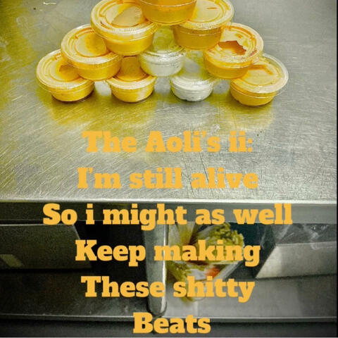 The Aoli's ii: I'm Still Alive so I Might as Well Keep Making These Shitty Beats