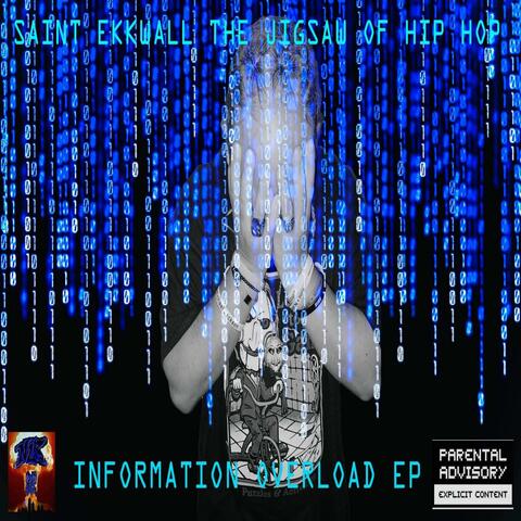 Saint Ekkwall:The JigSaw Of HipHop: INFORMATION OVERLOAD Ep
