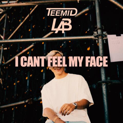 I Can't Feel My Face