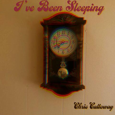 I've Been Sleeping
