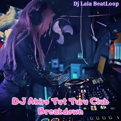 DJ Akiro Tut Turu Club Breakdown