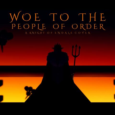 Woe to the People of Order