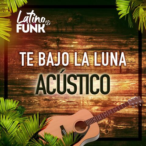 Te Bajo la Luna (Versión Acústica)