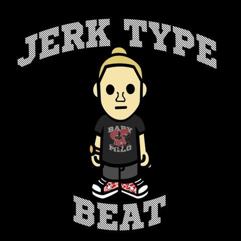 Jerk Type Beat