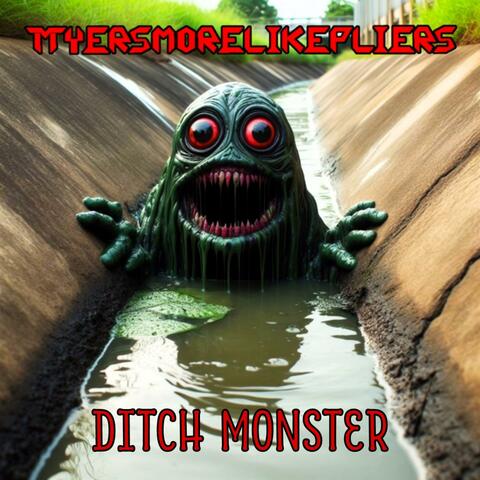 Ditch Monster