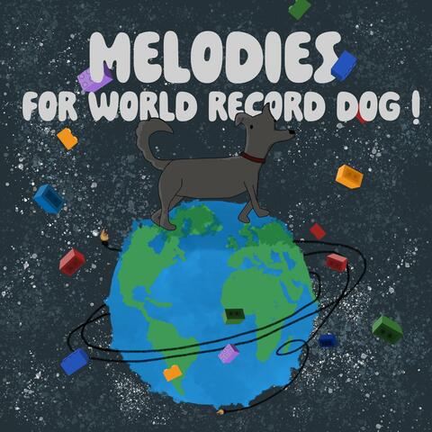 Melodies for World Record Dog