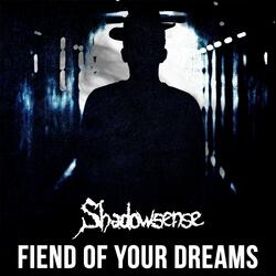 FIEND OF YOUR DREAMS