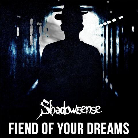 FIEND OF YOUR DREAMS