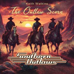 The Outlaw Scorn (feat. Keith Watkins)