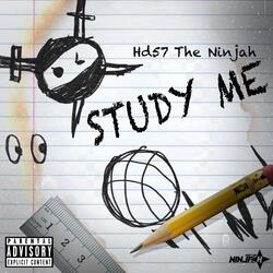 Study Me (feat. HD57 The Ninjah)